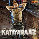 Katiyabaaz (2014) Mp3 Songs